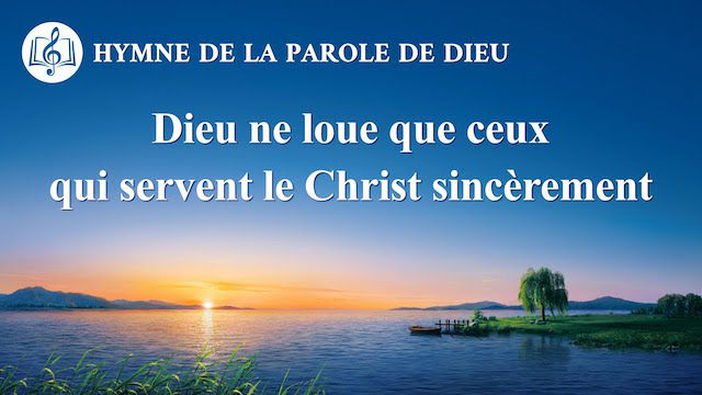 « Dieu ne loue que ceux qui servent le Christ sincèrement »
