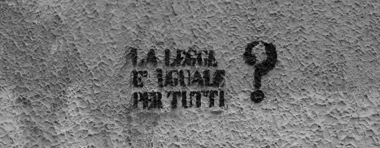 La legge è davvero uguale per tutti?