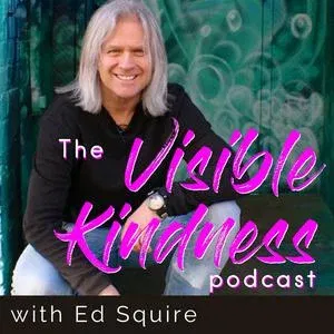 The Visible Kindness Podcast, Part #1