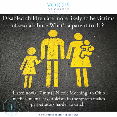 DISABLED CHILDREN ARE MORE LIKELY TO BE VICTIMS OF SEXUAL ABUSE. WHAT’S A PARENT TO DO?