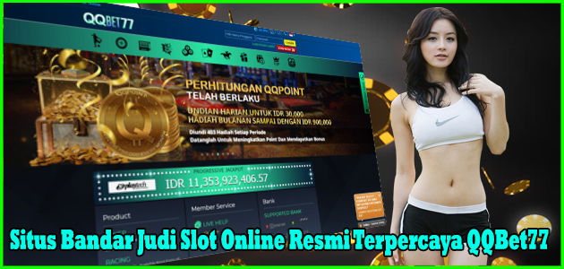 Situs Bandar Judi Slot Online Resmi Terpercaya QQBet89