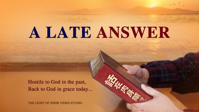 Hearing God's Voice | Gospel Movie "A Late Answer" | The Salvation of God in the Last Days