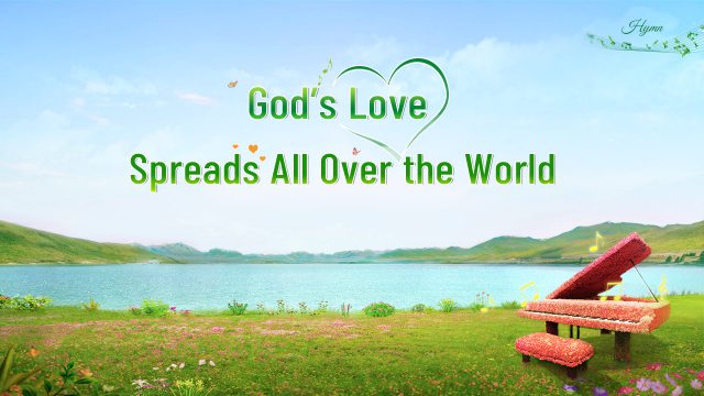 God's Love Spreads All Over the World