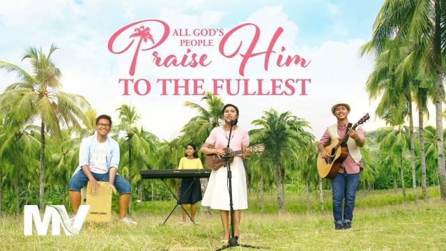 2019 Praise God Hymn | "All God’s People Praise Him to the Fullest" (English Song)