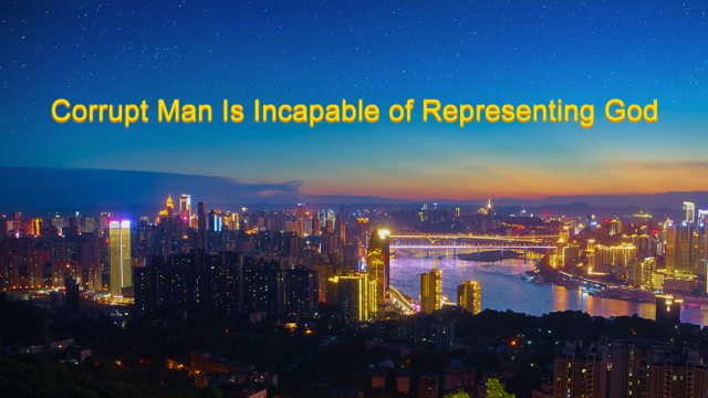 Corrupt Man Is Incapable of Representing God