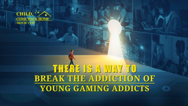 Free Christian Movies Clip "Child, Come Back Home" (1) - There Is a Way to Break the Addiction of Young Gaming Addicts