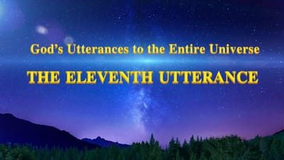 God’s Words to the Entire Universe | Chapter 11