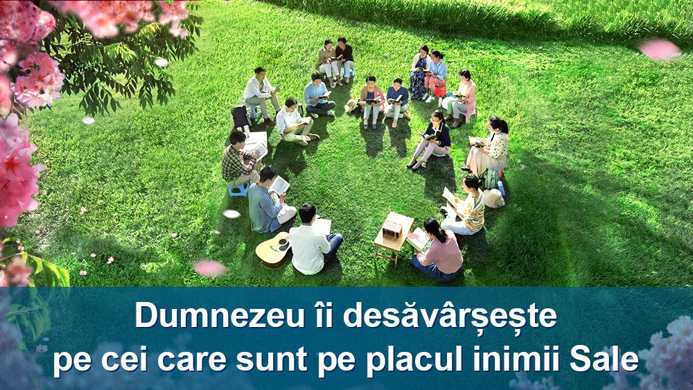 Dumnezeu îi desăvârșește pe cei care sunt pe placul inimii Sale