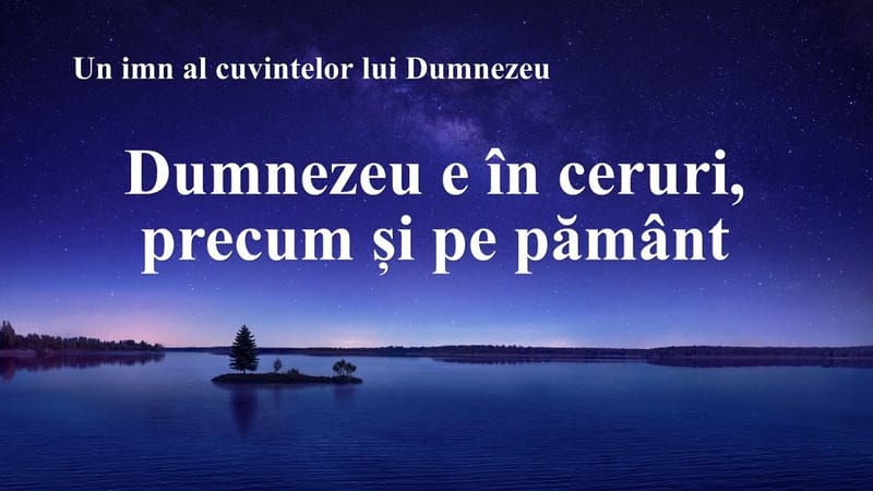 Cea Mai Frumoasa Muzica Crestina „Dumnezeu e în ceruri,precum și pe pământ”