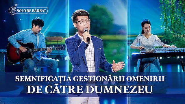 Cantari crestine 2020 „Semnificația gestionării omenirii de către Dumnezeu”