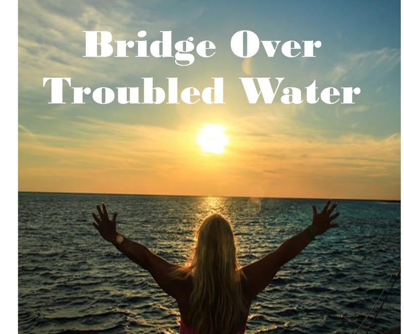 Bridge Over Troubled Water