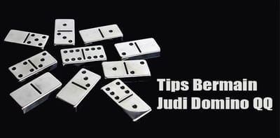 TIPS CURANG MENANG DALAM BERMAIN DOMINO QQ DI SITUS JUDI ONLINE