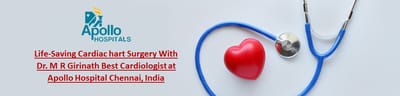 Life-Saving Cardiac hart Surgery With Dr. M R Girinath Best Cardiologist at Apollo Hospital Chennai, India