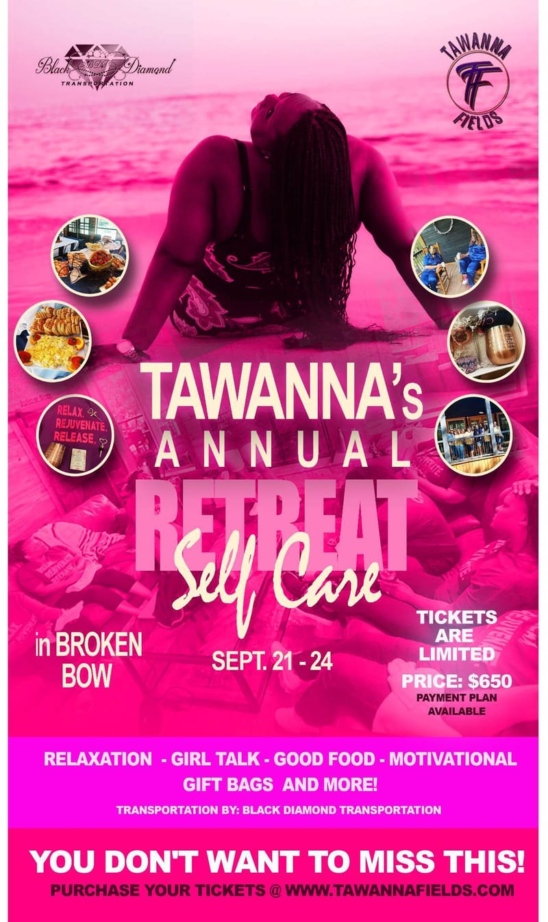 Tawanna's Annual Self Care Retreat.