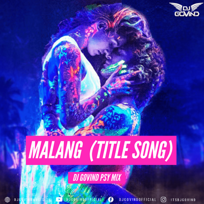 Malang (Title Song)  - DJ Govind PSY Mix