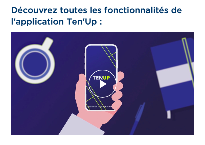 Découvrez Ten'Up, l'application mobile et le site internet au service des licenciés et des joueurs.