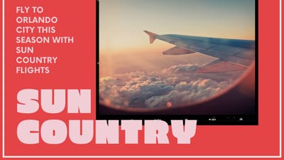 Fly To Orlando City This Season with Sun Country Flights