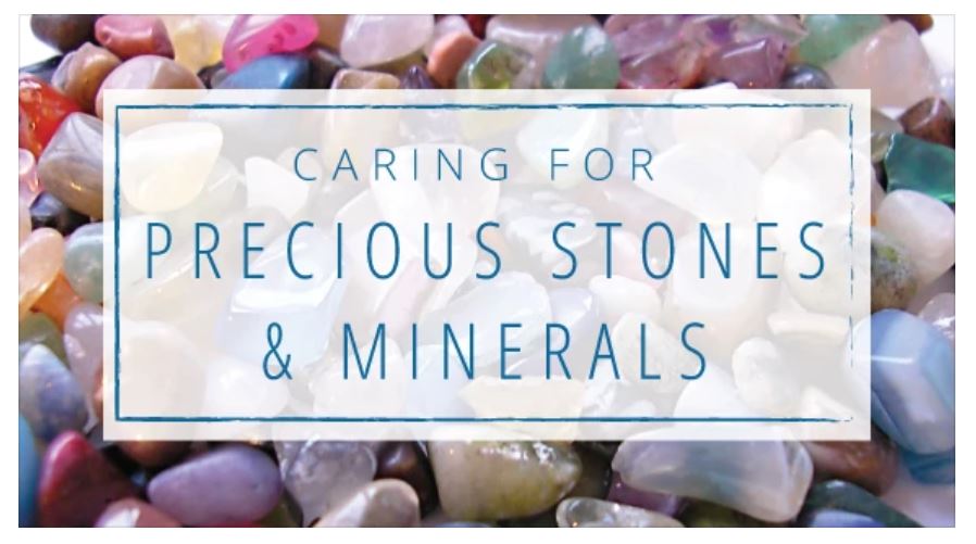 Take care of gems and minerals