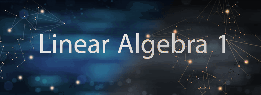 المادة الثامنة : الجبرى الخطية 1 / 1 Linear Algebra