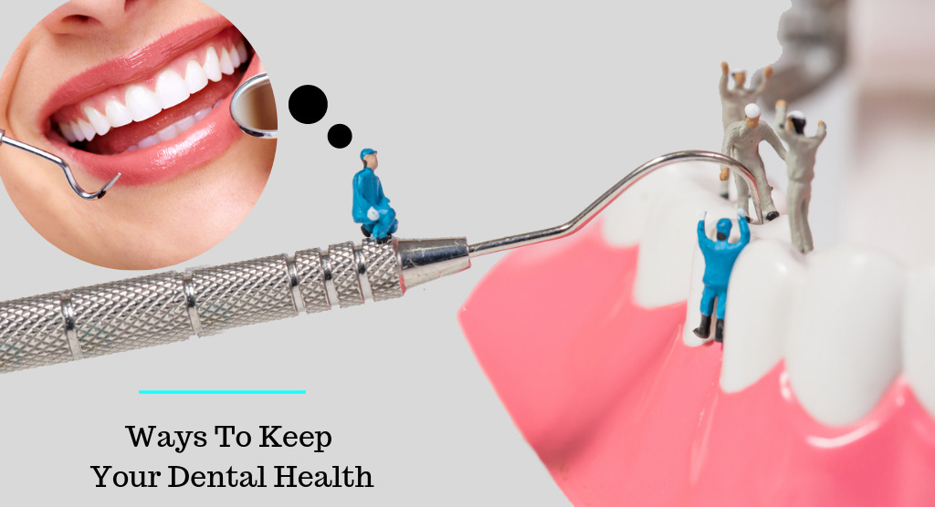 Ways To Keep Your Dental Health