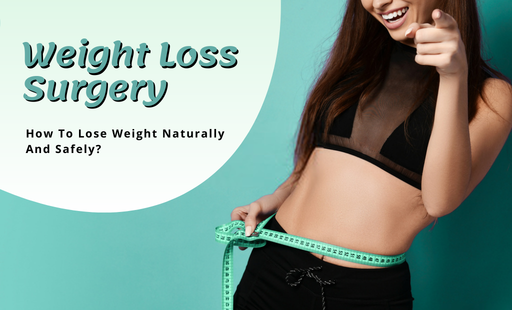 How To Lose Weight Naturally And Safely?