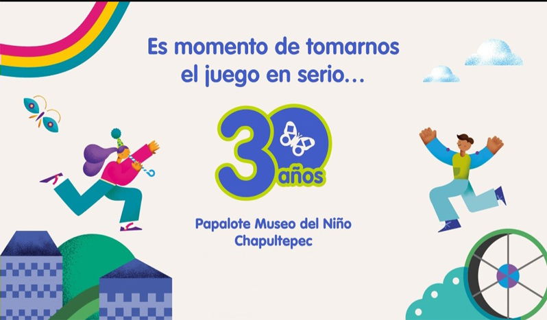 Papalote Museo Del Niño Arranca Celebración Por Sus 30 Años.