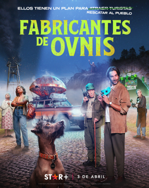 EL 3 DE ABRIL LLEGA A STAR+ LA SERIE ORIGINAL DE COMEDIA “FABRICANTES DE OVNIS”