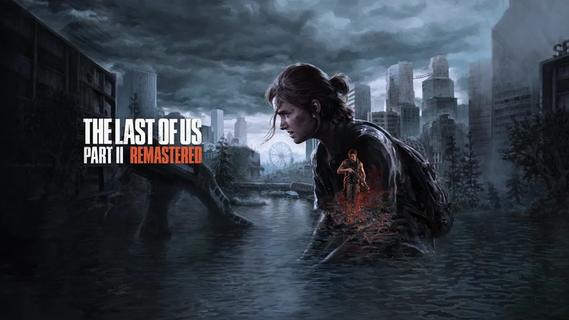 ¡The Last of Us Part II Remastered llega hoy con nuevas características!
