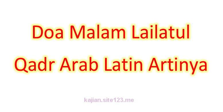 Doa Malam Lailatul Qadr Arab Latin Artinya