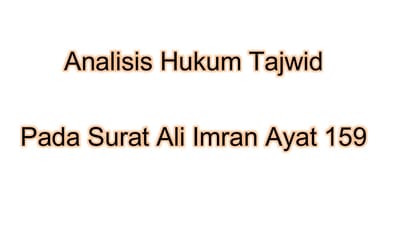 Analisis Hukum Tajwid Pada Surat Ali Imran Ayat 159