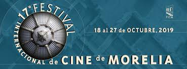 CONOCE LOS DETALLES DEL 17° DEL FESTIVAL INTERNACIONAL DE CINE DE MORELIA