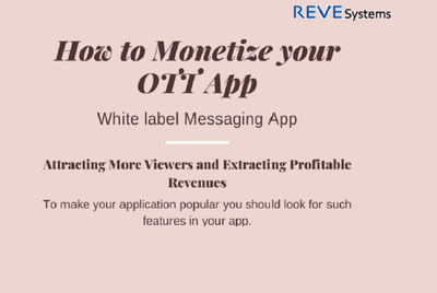 How to Monetize OTT App using its Wide Range of Features