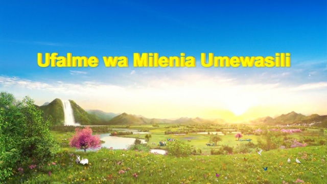 Sauti ya Mungu | Ufalme wa Milenia Umewasili