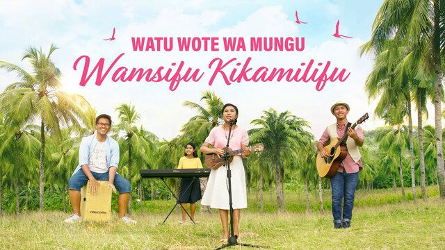 Latest Swahili Praise and Worship Song | "Watu Wote wa Mungu Wamsifu Kikamilifu" | Tenzi ya Rohoni