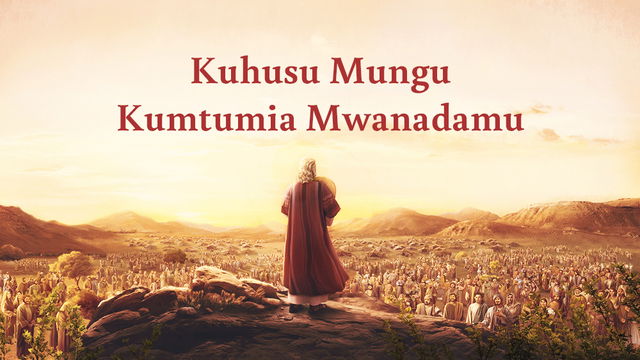 Kuhusu Mungu Kumtumia Mwanadamu