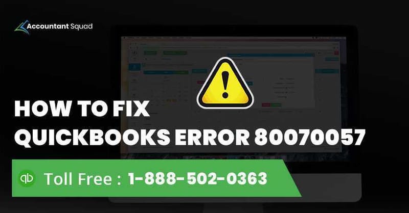 How to Fix QuickBooks Error 80070057? - Accountantsquad