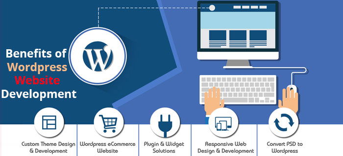 Advantages of Choosing WordPress Website Development for Your Business