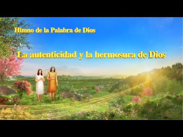 La autenticidad y la hermosura de Dios