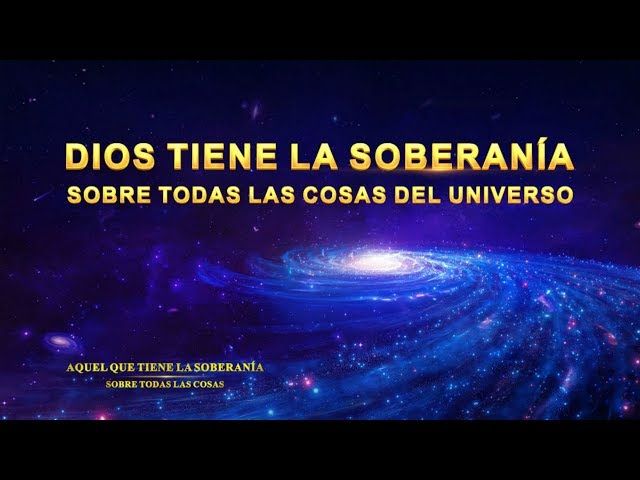 Documental en español | Dios tiene la soberanía sobre todas las cosas del universo