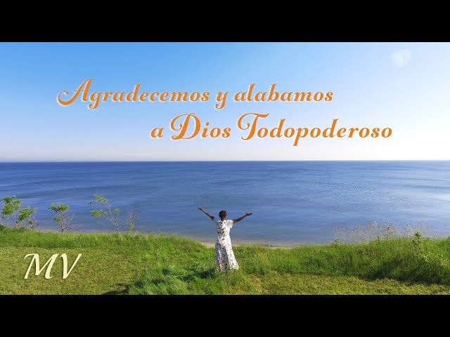 Canción gospel | Agradecemos y alabamos a Dios Todopoderoso【MV】