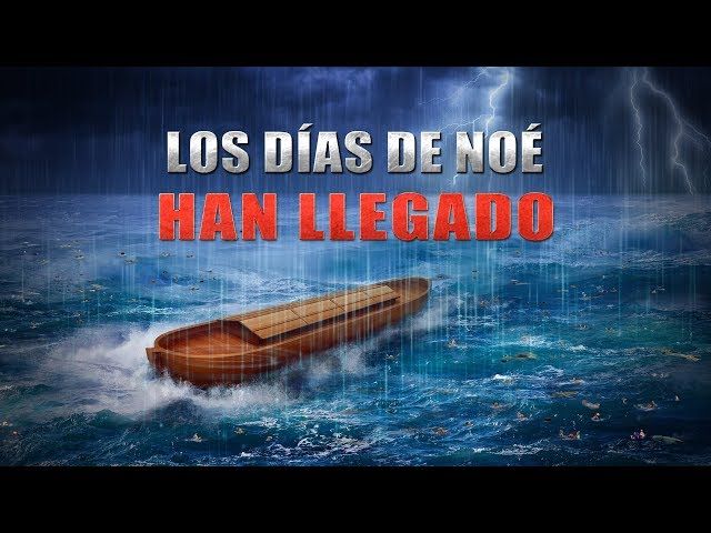 "Los días de Noé han llegado" Advertencias de Dios para los últimos días