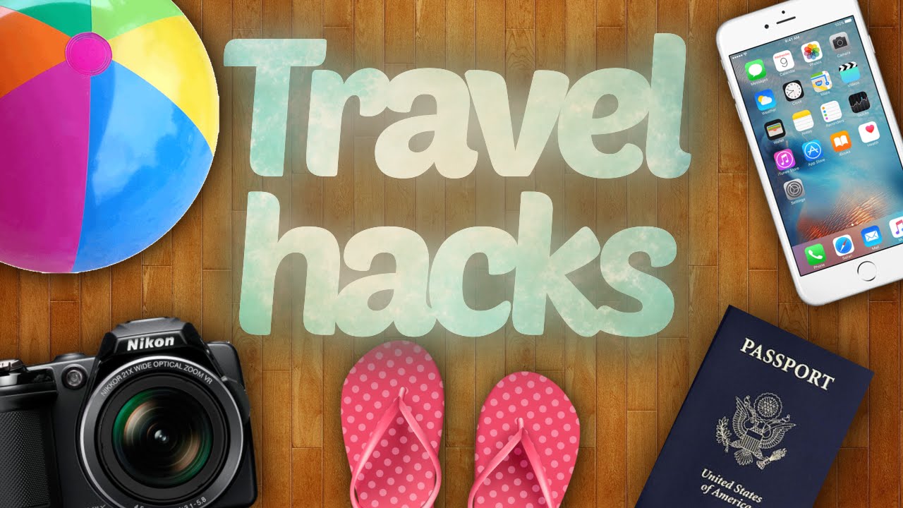 23 Genius Travel Hacks That’ll Save You Time, Space, & Money