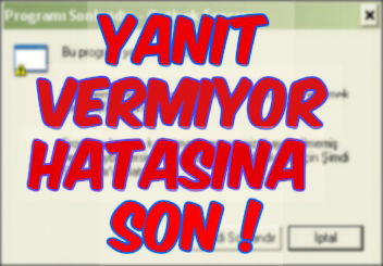 Oyunlarda - Programlarda Yanıt Vermiyor Hatasına Kesin Çözüm !