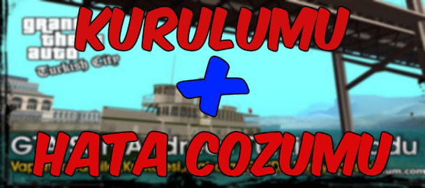 Gta San Andreas Turkish City Mod Kurulumu + Hata Çözümleri !