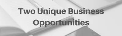Two Unique Business Opportunities