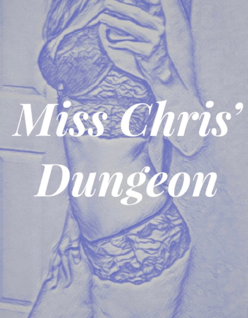 Miss Chris' Dungeon