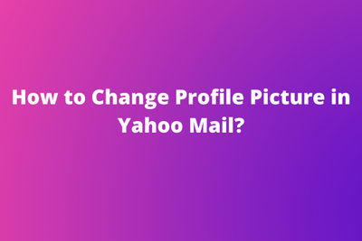 How to Change Profile Picture in Yahoo Mail?