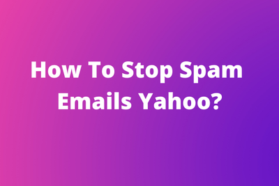 How To Stop Spam Emails Yahoo?