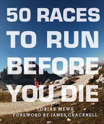 50 Races To Run Before You Die - Tobias Mews