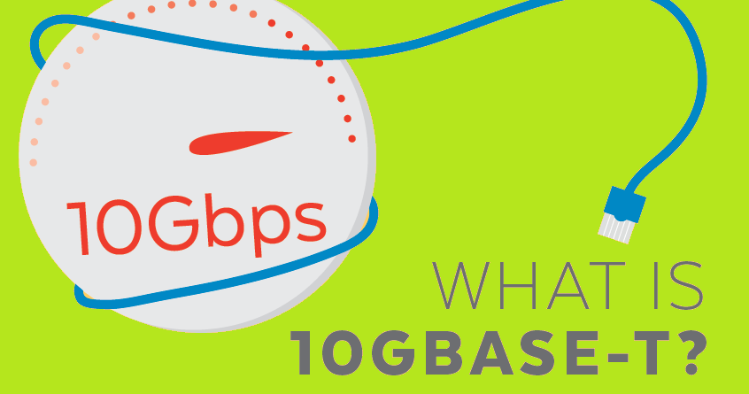 What is 10GBas-T and why is it so important?